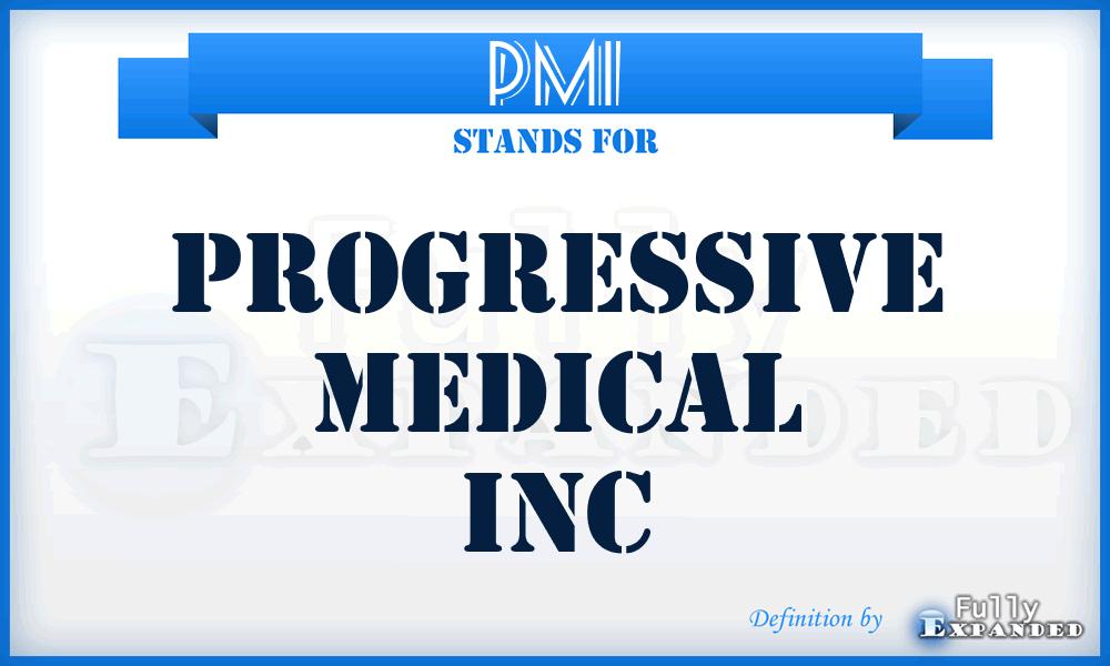 PMI - Progressive Medical Inc