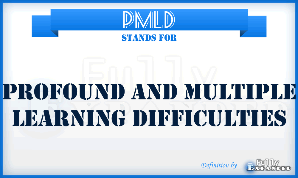 PMLD - Profound and Multiple Learning Difficulties