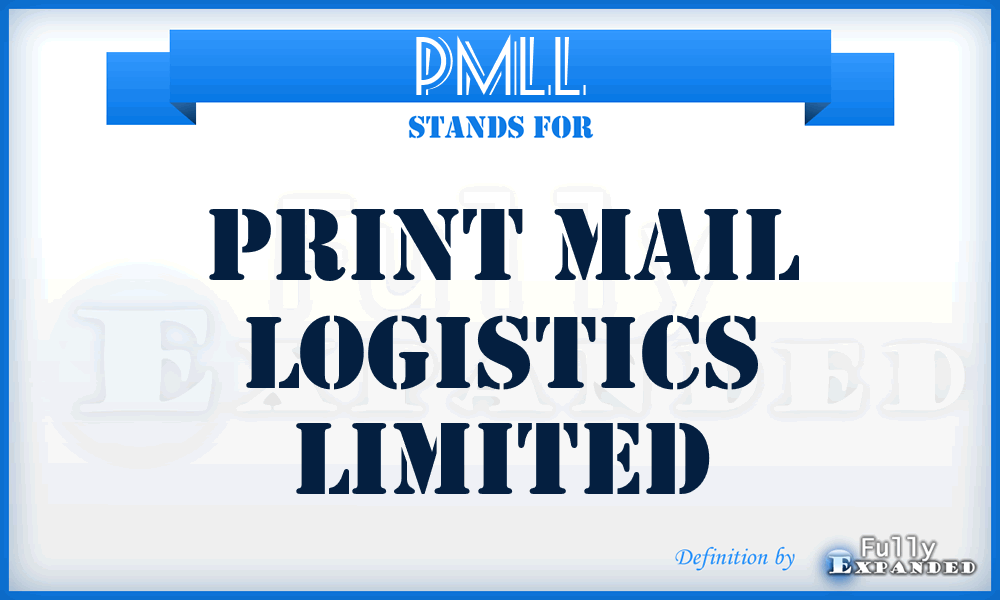PMLL - Print Mail Logistics Limited