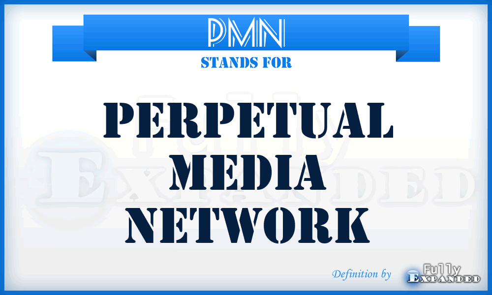PMN - Perpetual Media Network