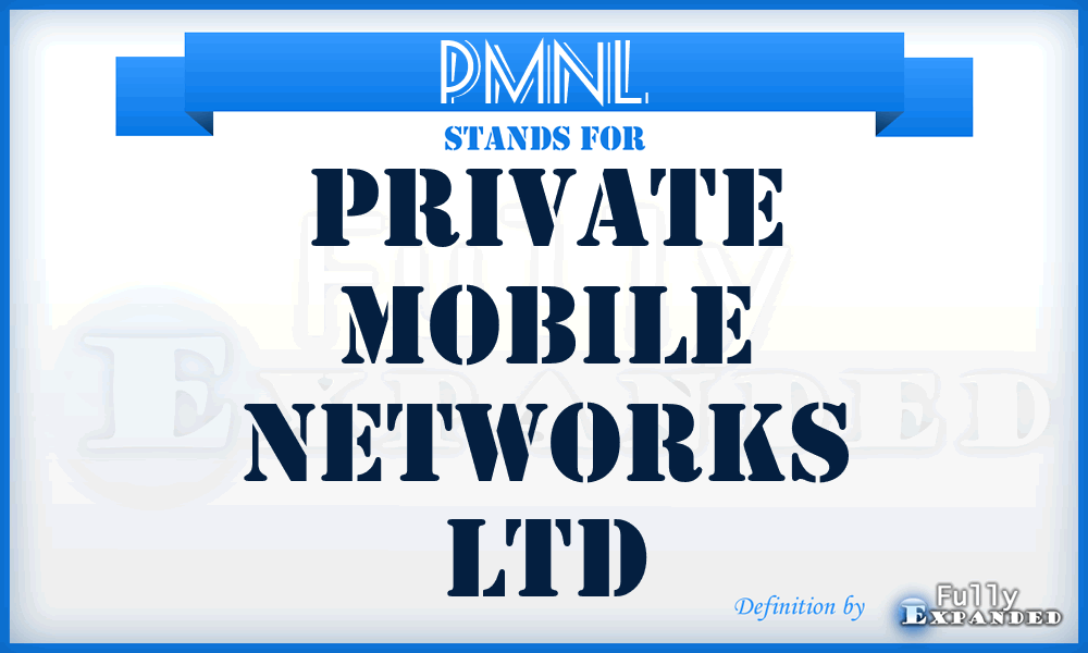 PMNL - Private Mobile Networks Ltd