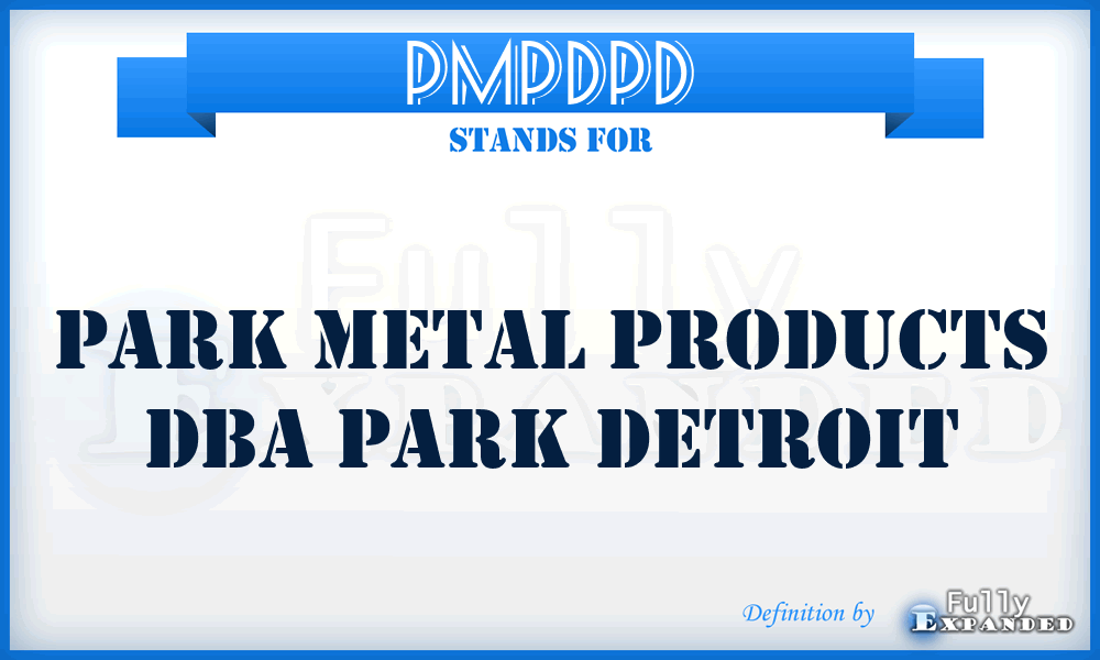 PMPDPD - Park Metal Products Dba Park Detroit