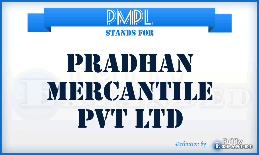 PMPL - Pradhan Mercantile Pvt Ltd