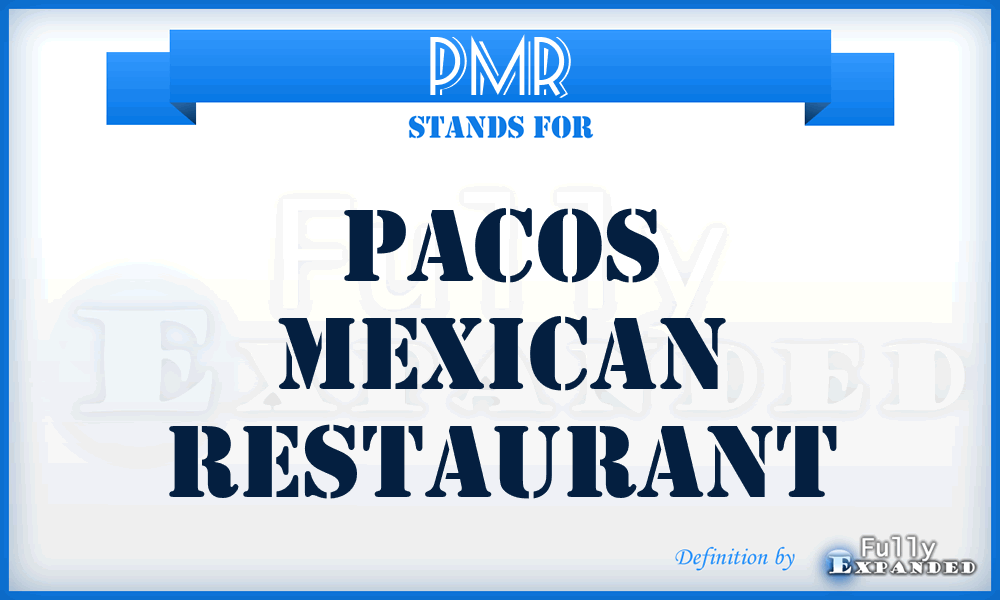 PMR - Pacos Mexican Restaurant