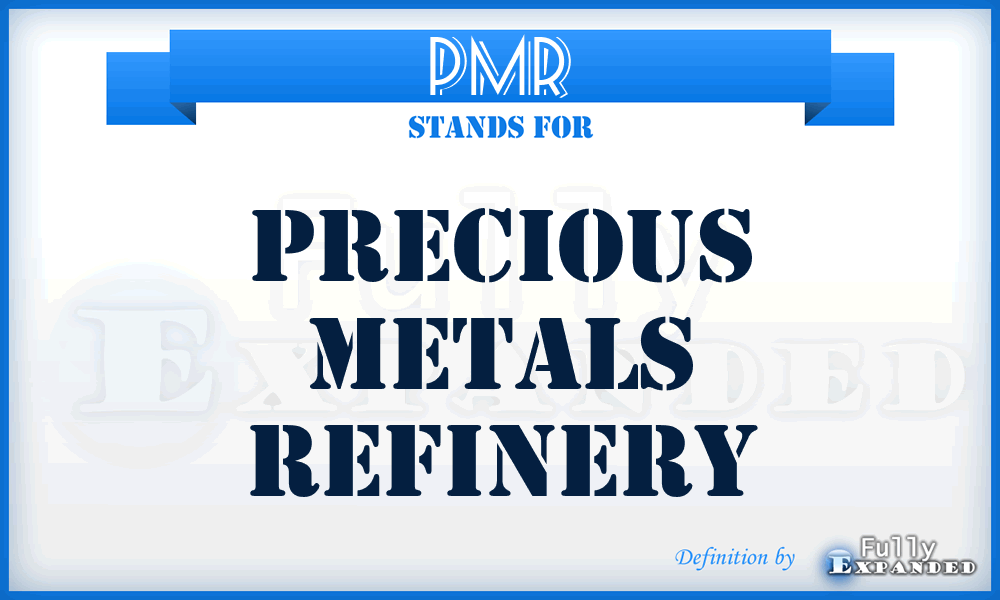 PMR - Precious Metals Refinery