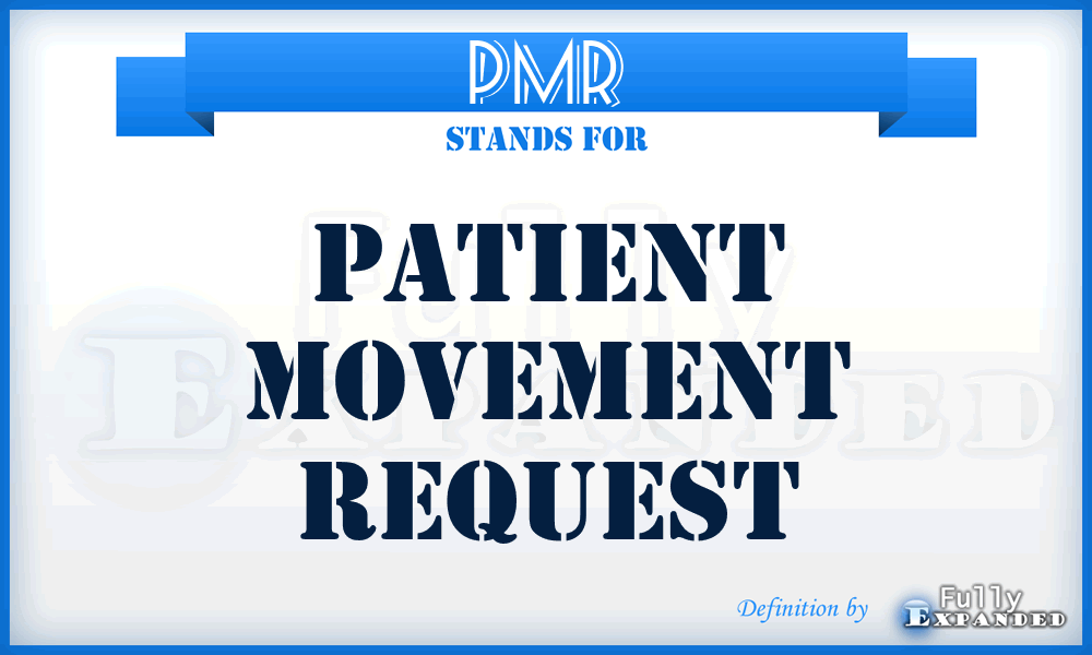 PMR - patient movement request