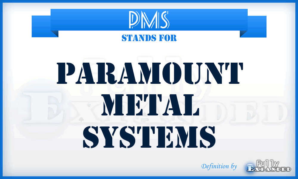 PMS - Paramount Metal Systems