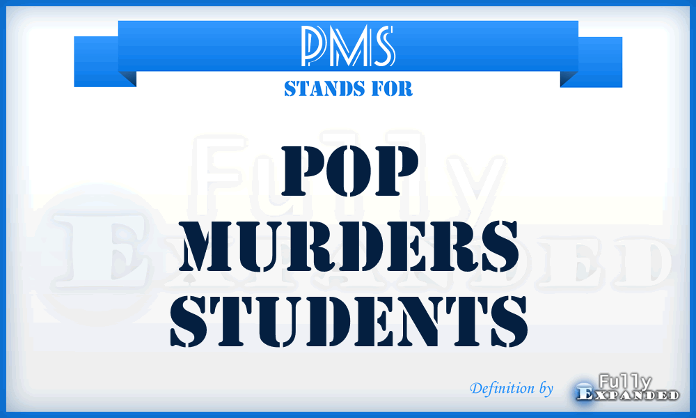 PMS - Pop Murders Students