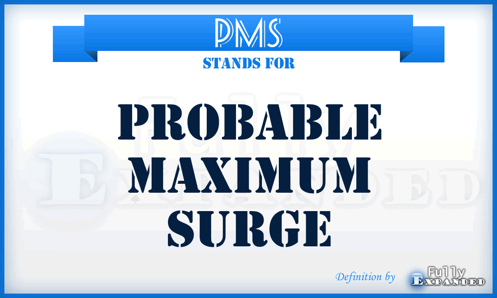 PMS - probable maximum surge