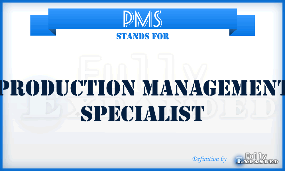 PMS - production management specialist