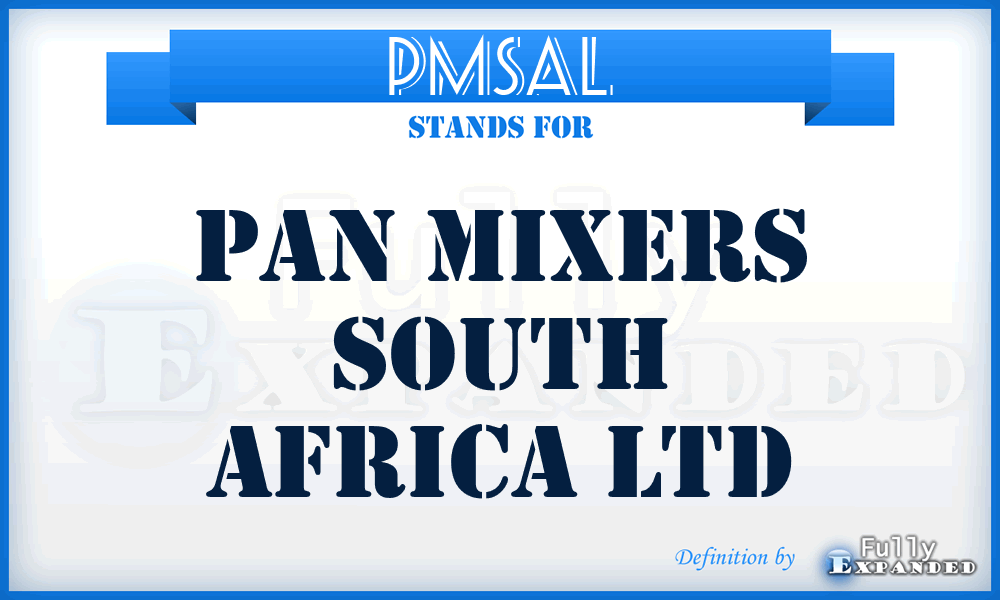 PMSAL - Pan Mixers South Africa Ltd