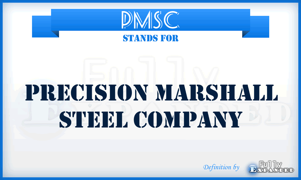 PMSC - Precision Marshall Steel Company