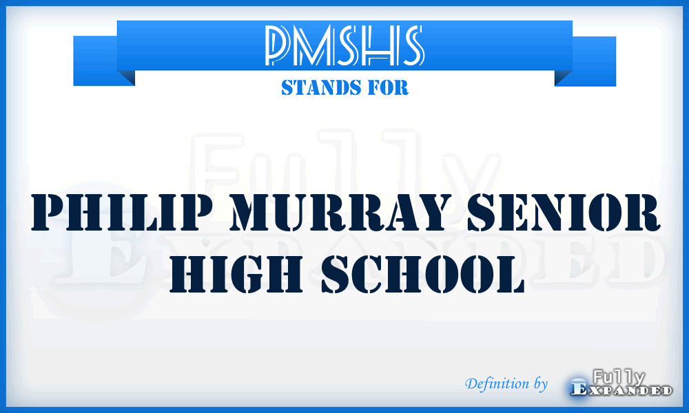 PMSHS - Philip Murray Senior High School