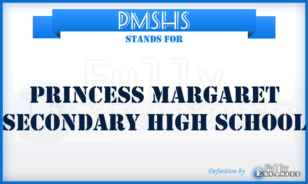 PMSHS - Princess Margaret Secondary High School