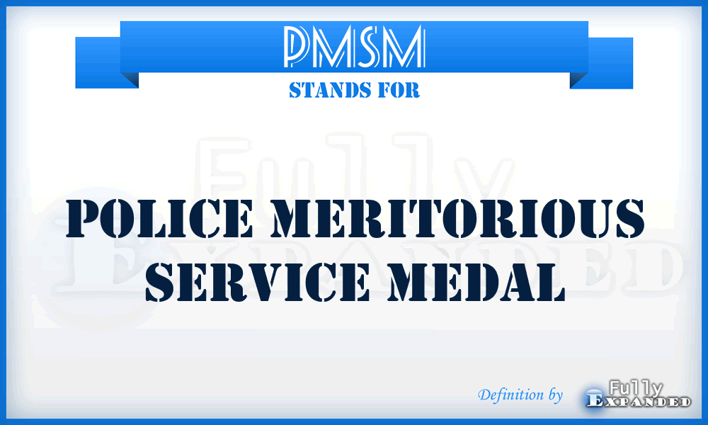 PMSM - Police Meritorious Service Medal