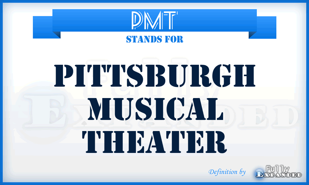 PMT - Pittsburgh Musical Theater