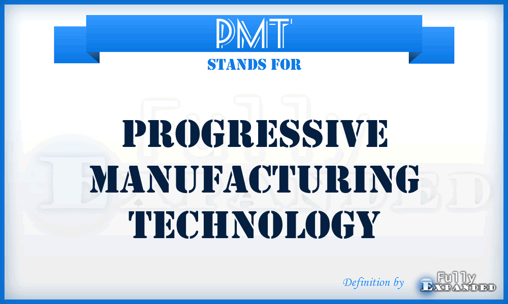 PMT - Progressive Manufacturing Technology