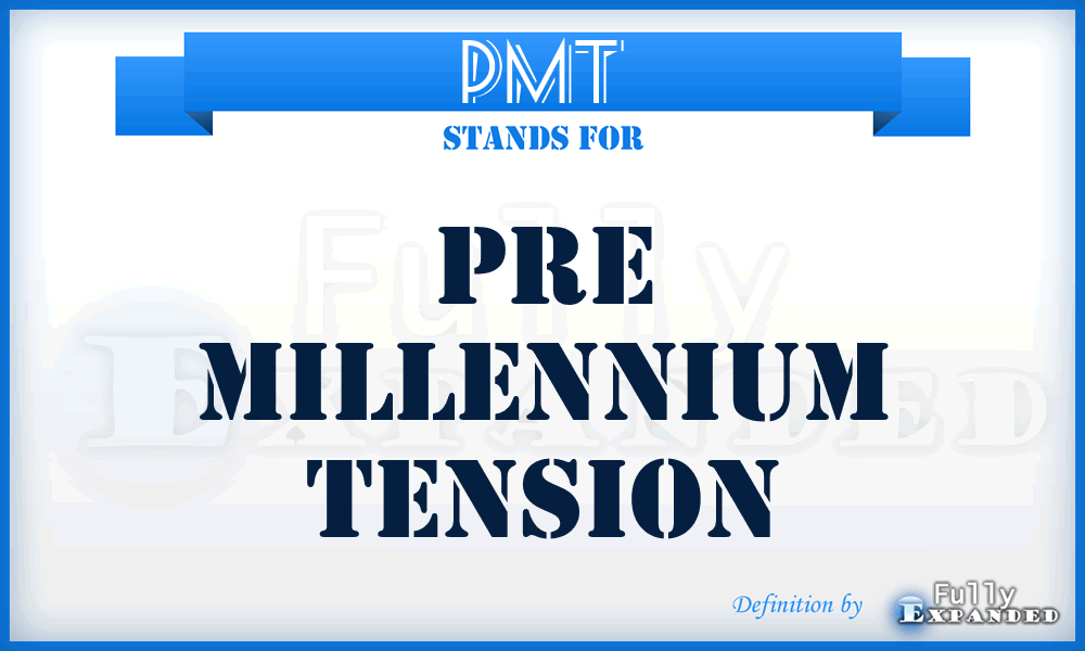 PMT - Pre Millennium Tension