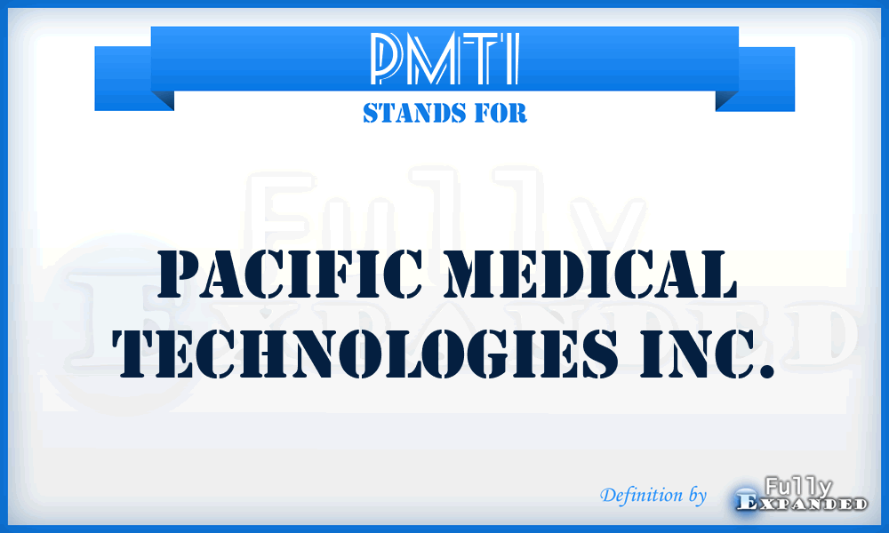 PMTI - Pacific Medical Technologies Inc.