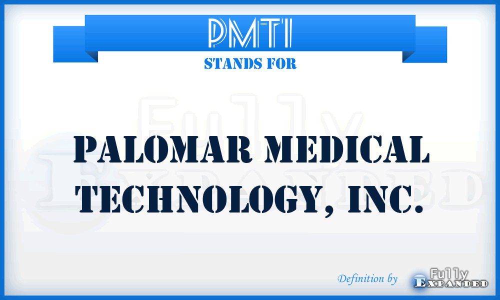 PMTI - Palomar Medical Technology, Inc.