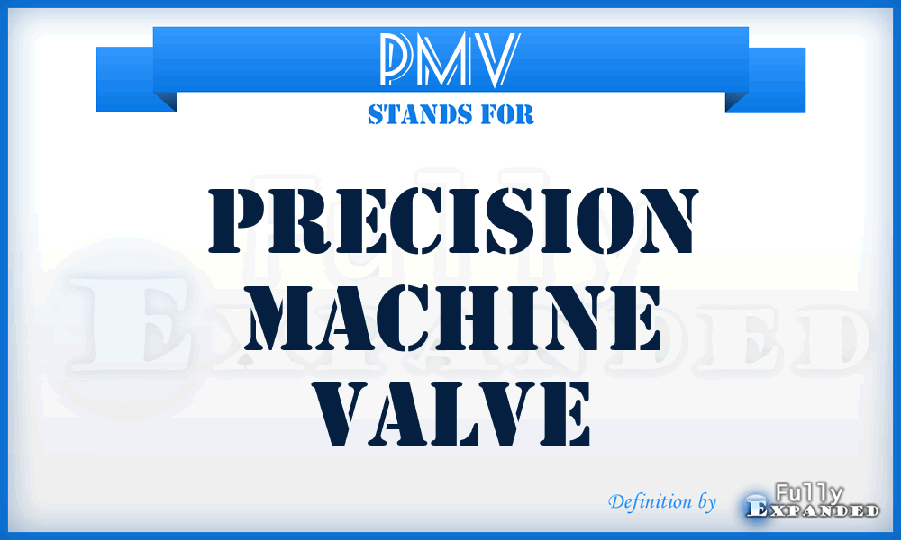 PMV - Precision Machine Valve