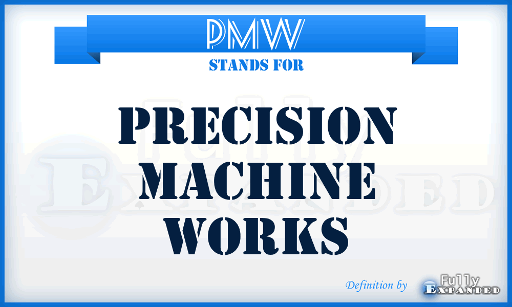 PMW - Precision Machine Works