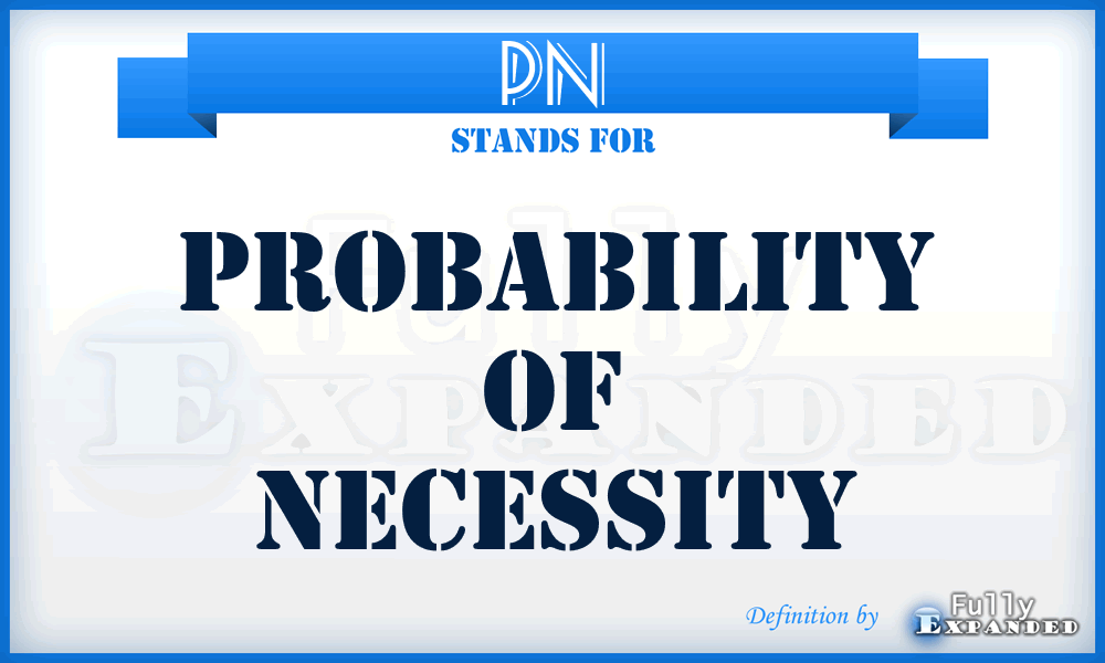 PN - Probability Of Necessity