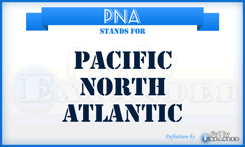 PNA - Pacific North Atlantic