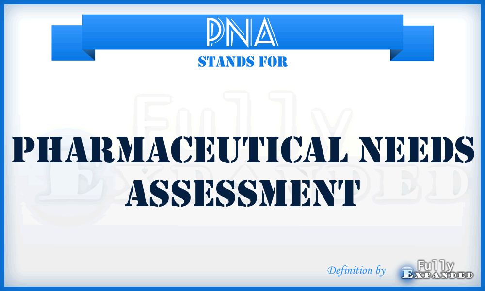 PNA - Pharmaceutical Needs Assessment