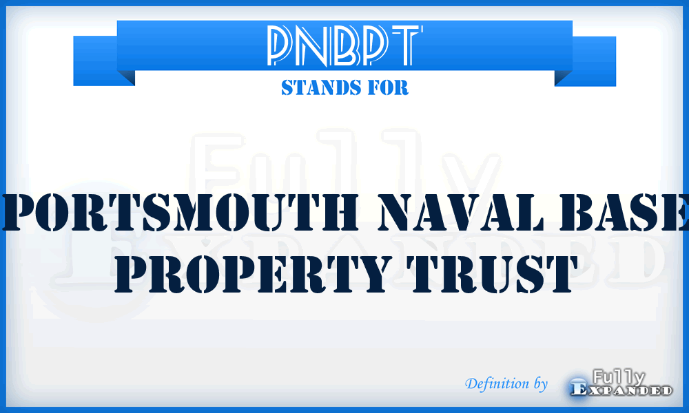PNBPT - Portsmouth Naval Base Property Trust
