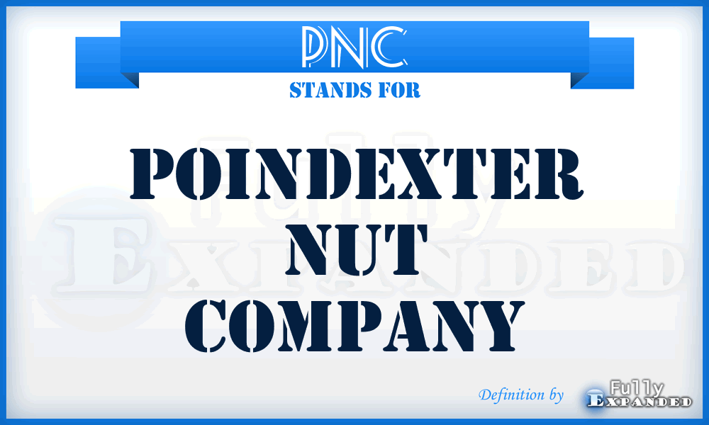 PNC - Poindexter Nut Company