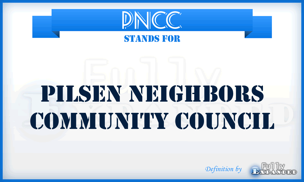 PNCC - Pilsen Neighbors Community Council