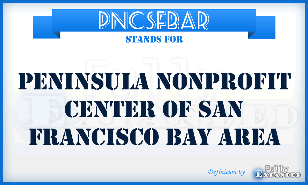 PNCSFBAR - Peninsula Nonprofit Center of San Francisco Bay ARea