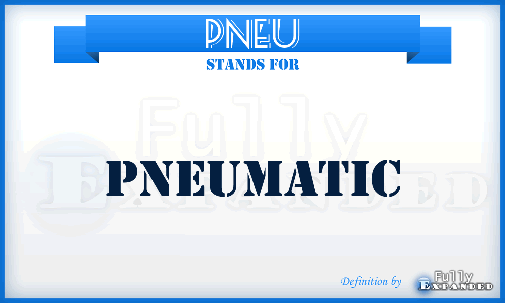 PNEU - Pneumatic