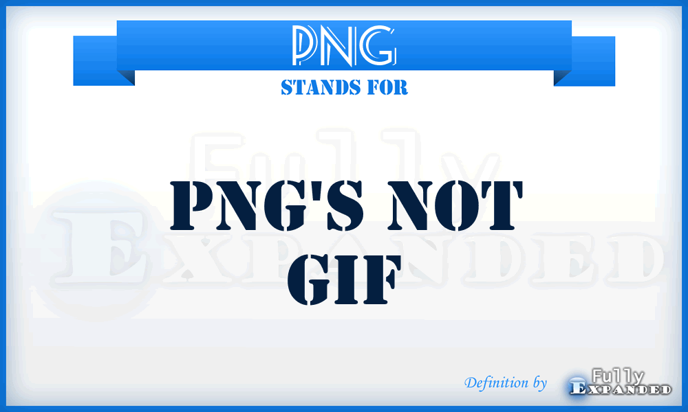 PNG - Png's Not Gif