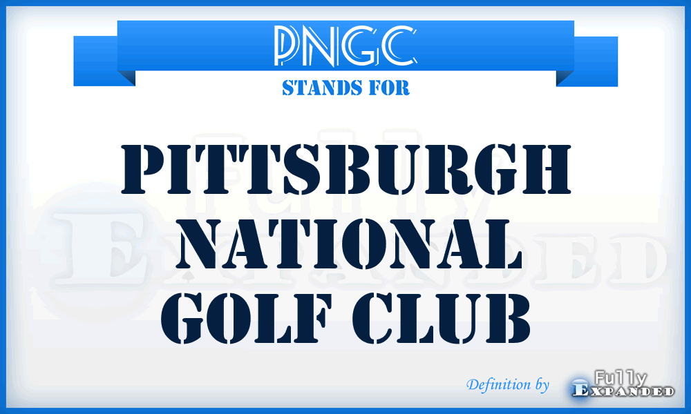PNGC - Pittsburgh National Golf Club