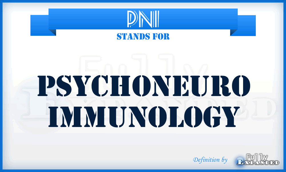 PNI - PsychoNeuro Immunology