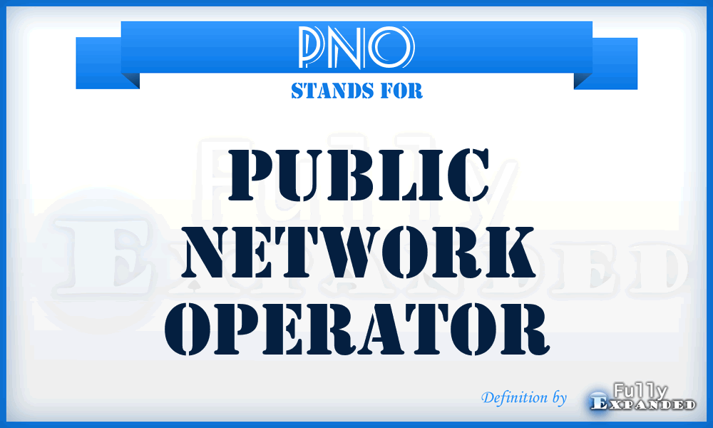 PNO - Public Network Operator