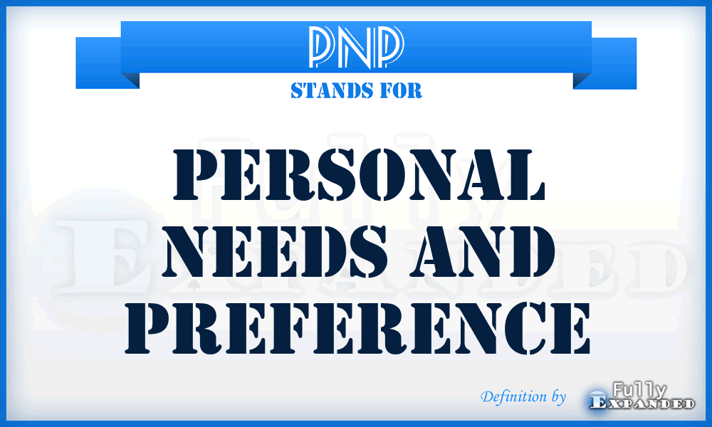 PNP - Personal Needs and Preference