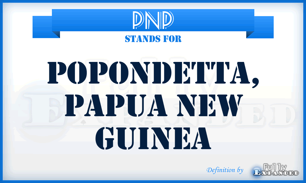 PNP - Popondetta, Papua New Guinea