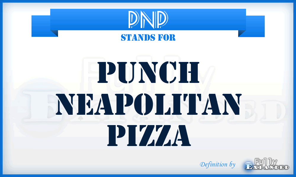 PNP - Punch Neapolitan Pizza