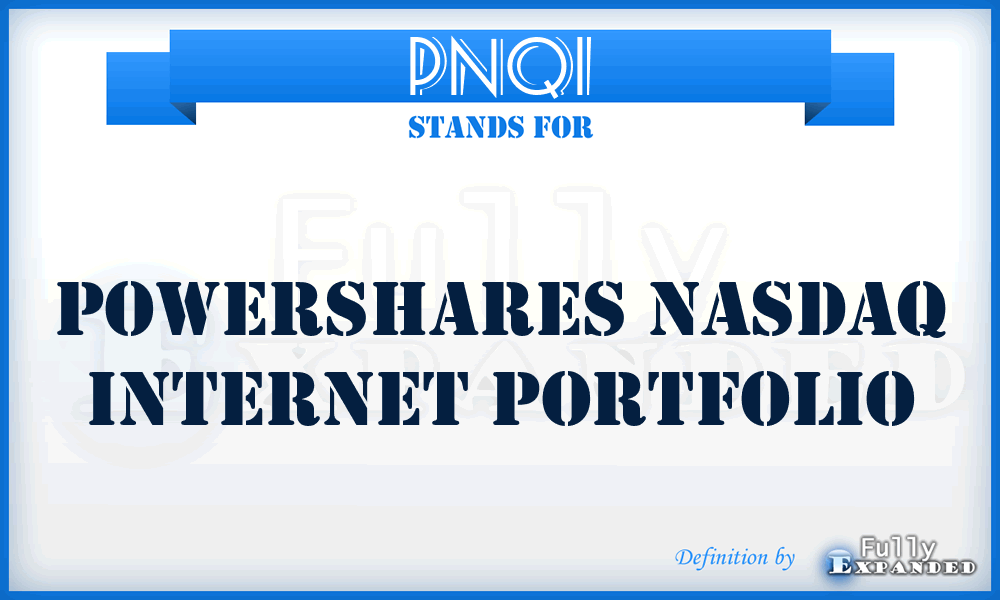 PNQI - PowerShares Nasdaq Internet Portfolio