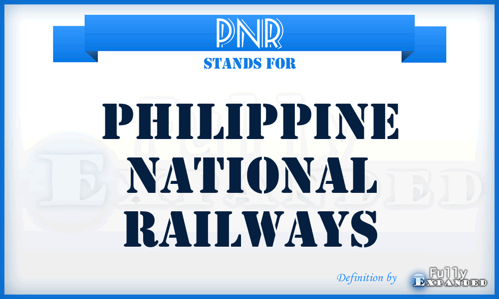 PNR - Philippine National Railways