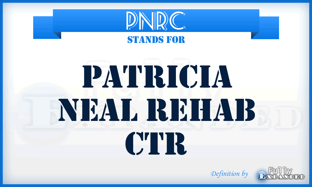 PNRC - Patricia Neal Rehab Ctr