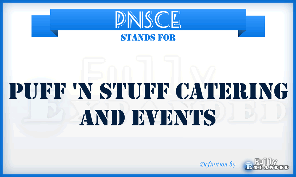 PNSCE - Puff 'N Stuff Catering and Events