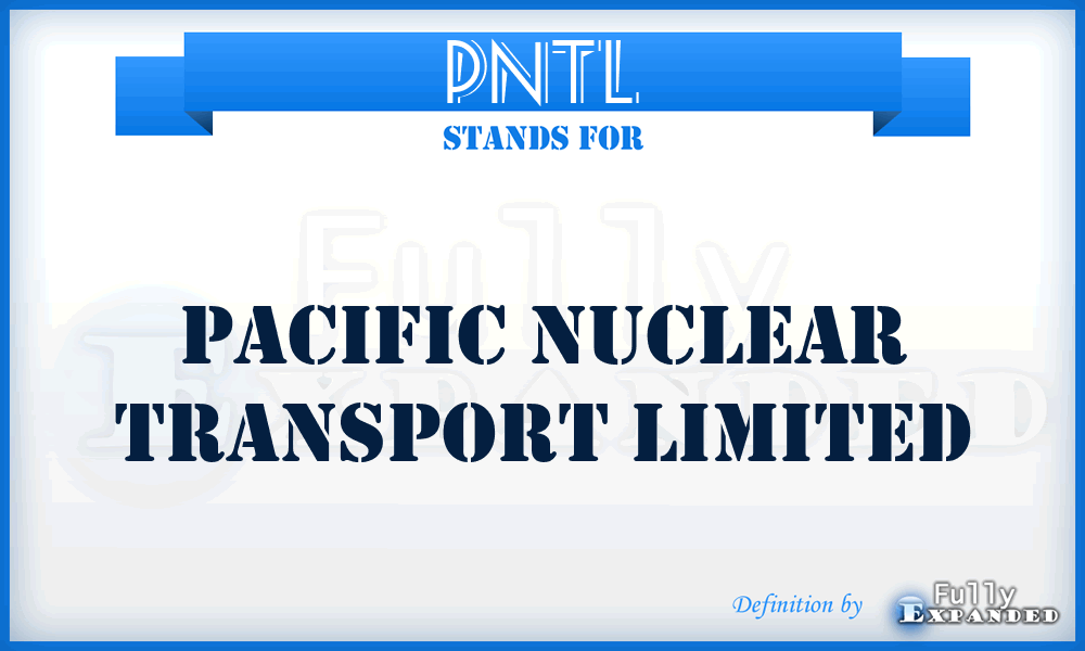 PNTL - Pacific Nuclear Transport Limited