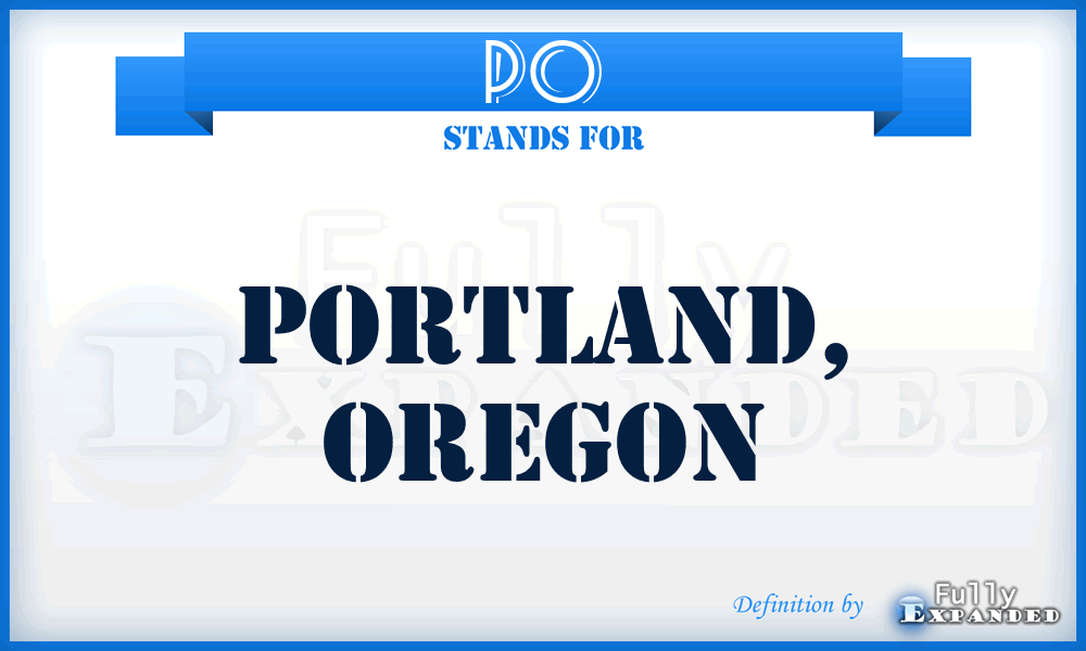 PO - Portland, Oregon