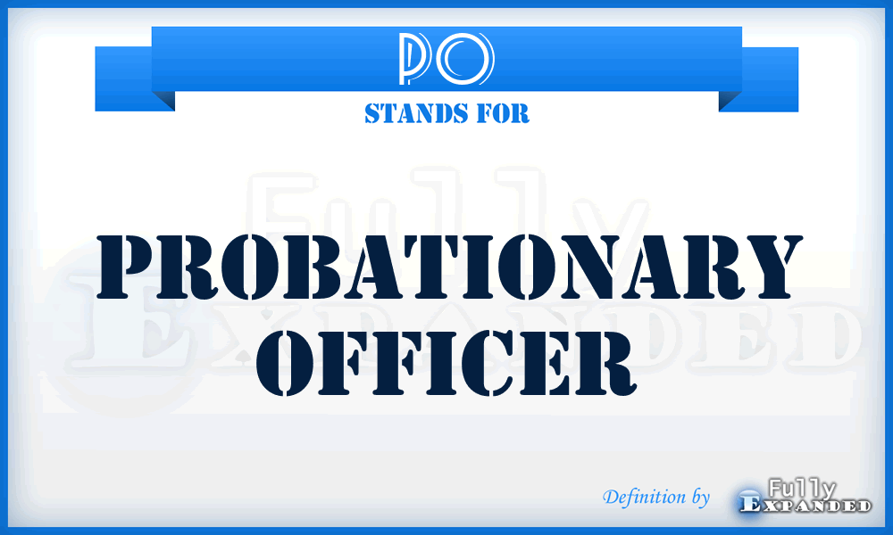 PO - Probationary Officer