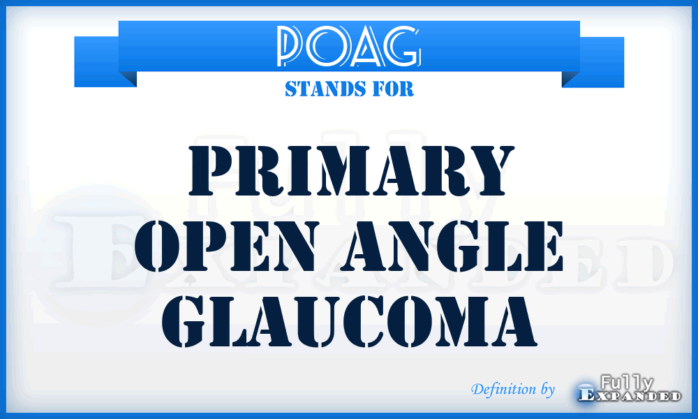 POAG - Primary Open Angle Glaucoma
