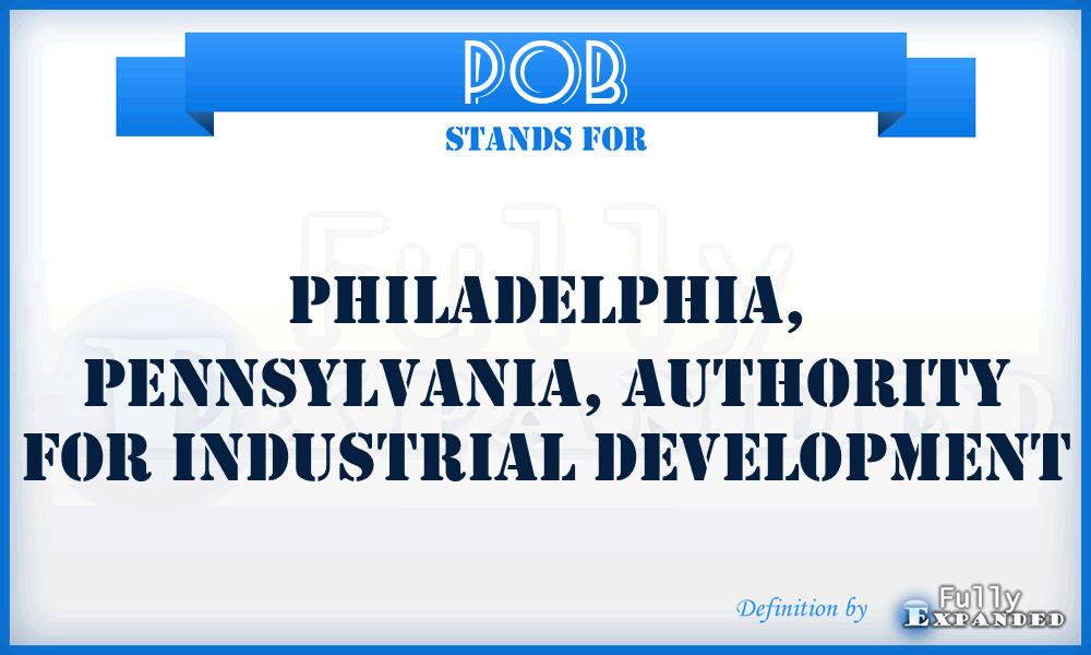 POB - Philadelphia, Pennsylvania, Authority for Industrial Development
